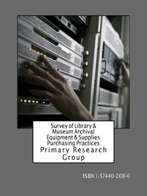 cover image of Survey of Library & Museum Archival Equipment & Supplies Purchasing Practices